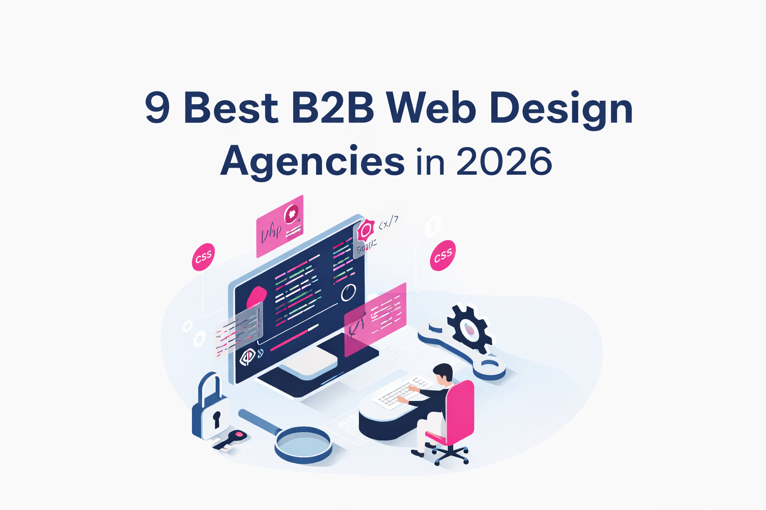 9 Best B2B Web Design Agencies in 2026 (Reviewed + How to Choose)