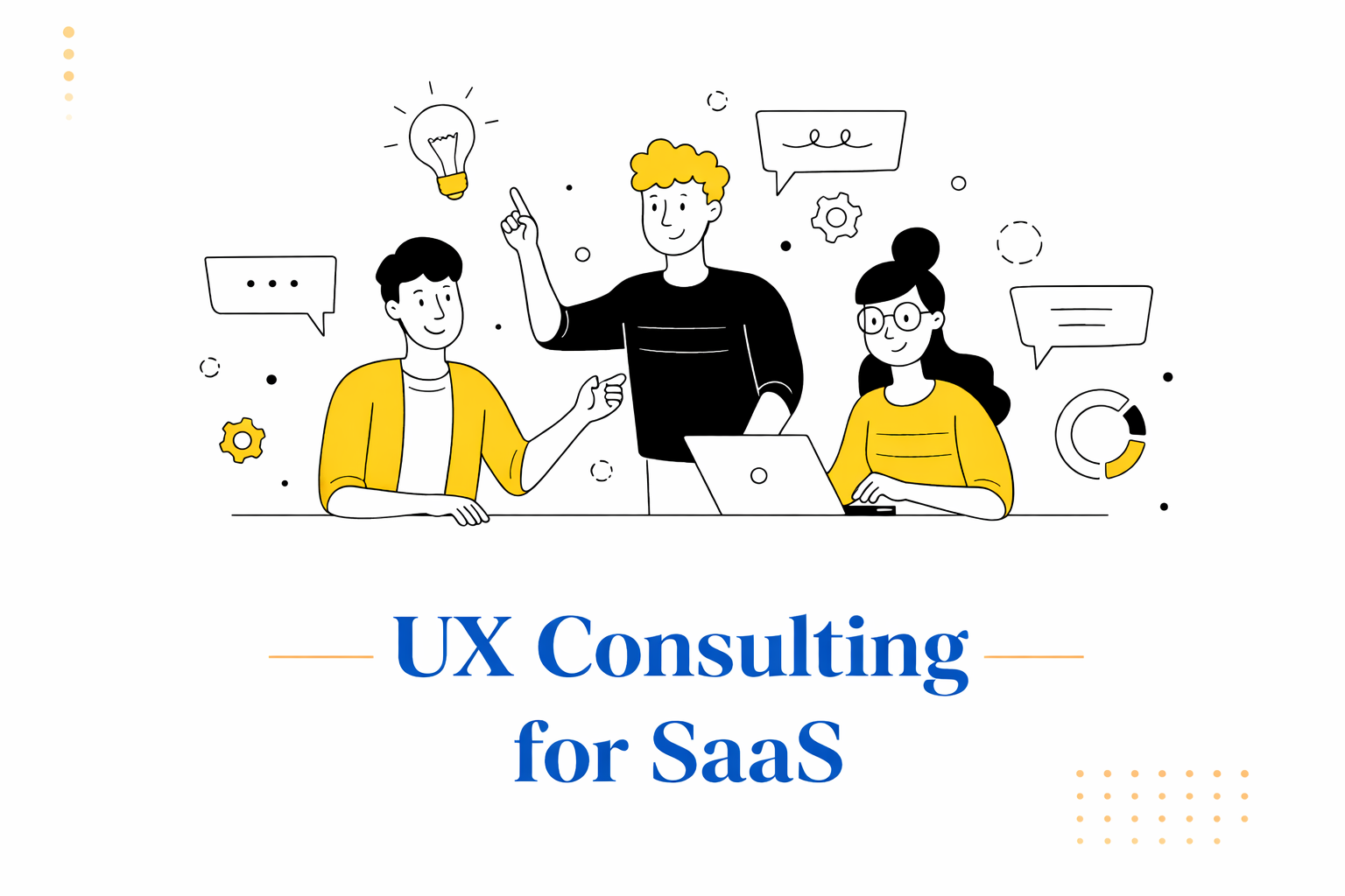 UX Consulting for SaaS: Strategy, Benefits, ROI, and When to Invest
