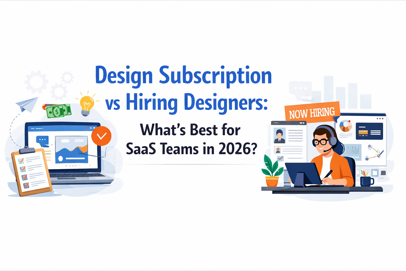 Design Subscription vs Hiring Designers: What’s Best for SaaS Teams in 2026?