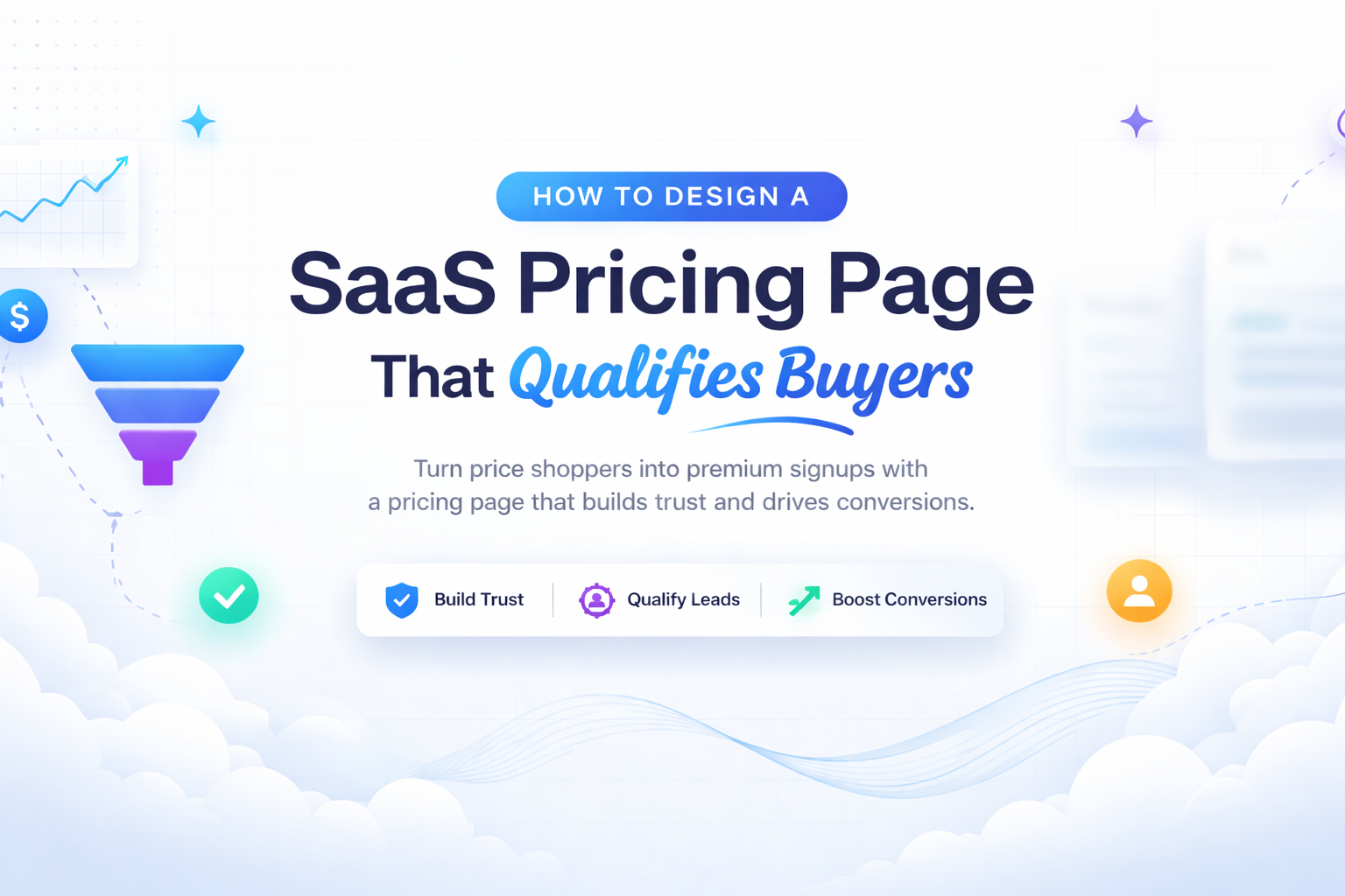 How to Design a SaaS Pricing Page That Qualifies Buyers (Not Just Shows Plans)